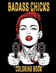 Title: Coloring Book - Badass Chicks: Edgy Girls Illustrations for Adults, Author: Dee