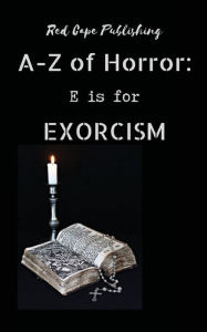Title: E is for Exorcism, Author: P. J. Blakey-novis