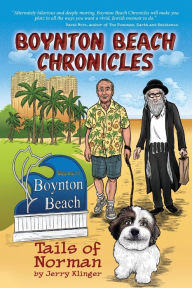 Title: Boynton Beach Chronicles: Tails of Norman, Author: Jerry Klinger