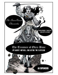 Title: The SnowRaven Chronicles The Treasure of Okra-Bane: Graphic Novel Adaptation: Part One: Bath Water:, Author: AJ Spencer