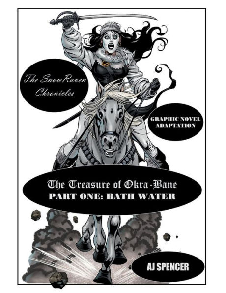 The SnowRaven Chronicles The Treasure of Okra-Bane: Graphic Novel Adaptation: Part One: Bath Water: