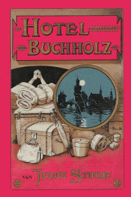 Title: Ho^tel Buchholz, Author: Julius Stinde