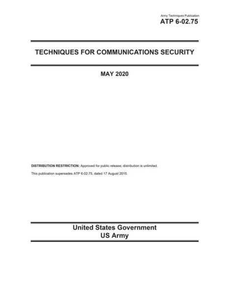 Army Techniques Publication ATP 6-02.75 for Communication Security May 2020