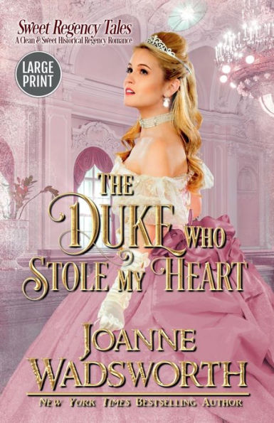 The Duke Who Stole My Heart: Large Print