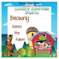 Title: Browny Saves the Farm, Author: Emerie Paige Stowe