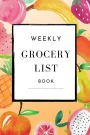 Weekly Grocery List Book: : A Checklist for Grocery Shopping Hauls, Trips and Quick Runs