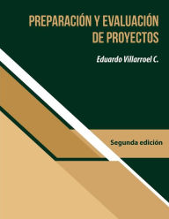 Title: Preparaciï¿½n y evaluaciï¿½n de proyectos, Author: Luis Eduardo Villarroel Camacho