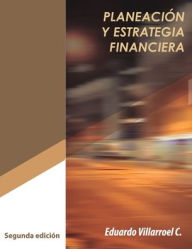 Title: Planeaciï¿½n y estrategia financiera, Author: Luis Eduardo Villarroel Camacho