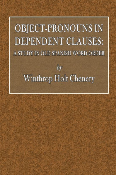 Object-Pronouns in Dependent Clauses: A Study in Old Spanish Word-Order