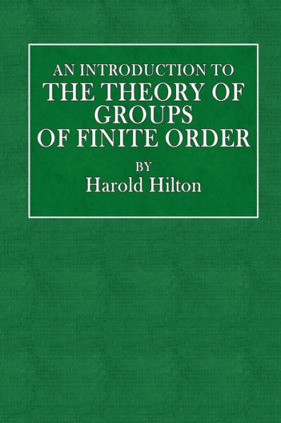 An Introduction To The Theory Of Groups Of Finite Order