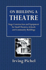 Title: On Building a Theatre, Author: Irving Pichel