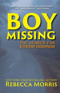 Title: BOY MISSING: The Search for Kyron Horman, Author: Rebecca Morris