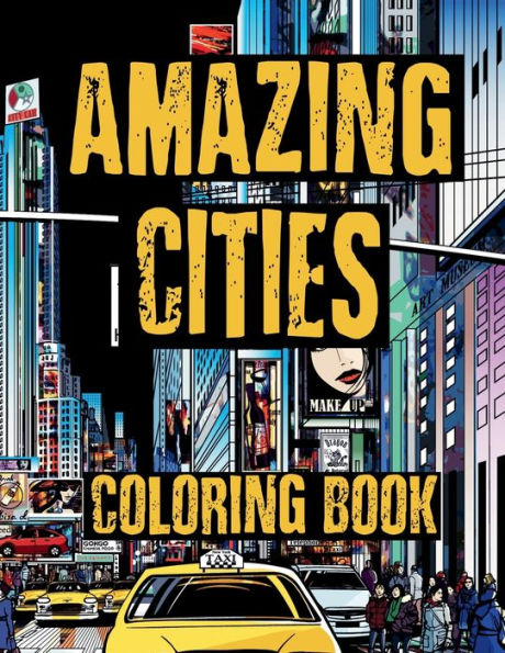 Coloring Book - Amazing Cities: City Life and Architecture Illustrations for Adults