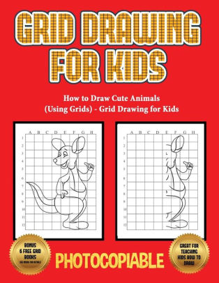 How To Draw Cute Animals Using Grids Grid Drawing For Kids This Book Will Show You