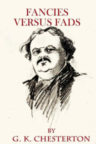 Title: Fancies Versus Fads, Author: G. K. Chesterton