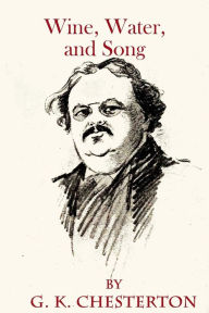 Title: Wine, Water, and Song, Author: G. K. Chesterton