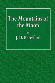 Title: The Mountains of the Moon, Author: J. D. Beresford