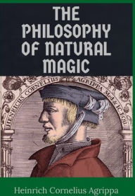 Title: The Philosophy of Natural Magic, Author: Heinrich Cornelius Agrippa