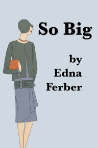 Title: So Big, Author: Edna Ferber