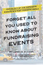 Forget All You Thought You Knew About Fundraising Events: There is No Vaccine for Unplanned Disasters and Bad Decisions