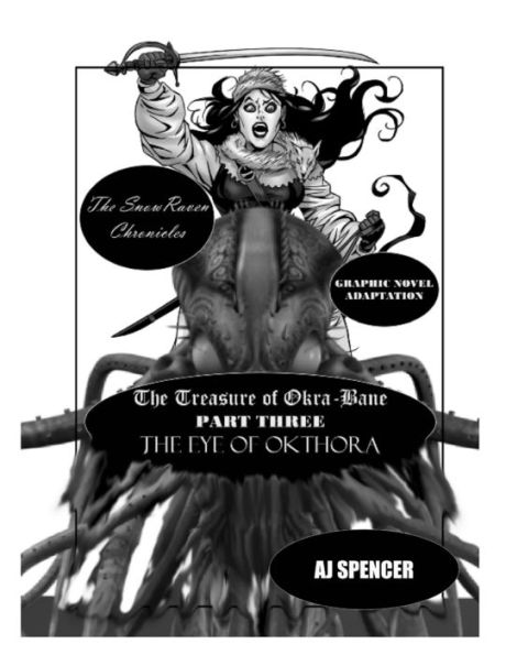 The SnowRaven Chronicles The Treasure of Okra-Bane: Graphic Novel Adaptation: Part Three: The Eye of Okthora: