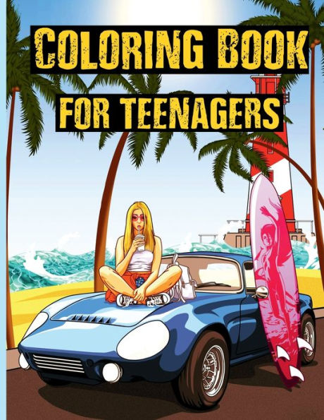Coloring Book for Teenagers: Coloring Pages for Teen Boys and Girls