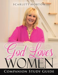 Title: God Loves Women, Companion Study Guide, Author: Scarlett Horton