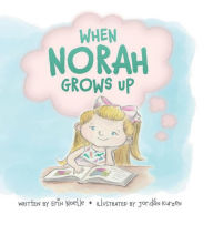 Title: When Norah Grows Up, Author: Erin Noelle