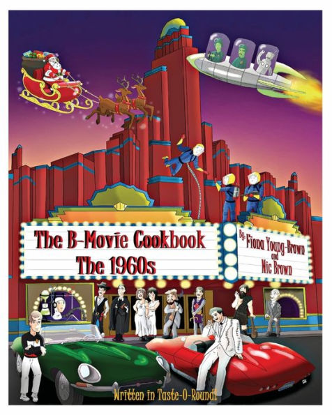 The B-Movie Cookbook: The 1960s:The B-Movie Cookbooks: Book 2