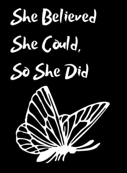 She Believed She Could, So She Did Inspirational Quote, Notebook, Journal: White Butterfly Design