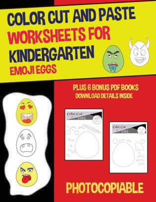 color cut and paste worksheets for kindergarten emoji eggs this book has 40 color cut and paste worksheets this book comes with 6 downloadable pdf color cut and glue workbooks by nicola
