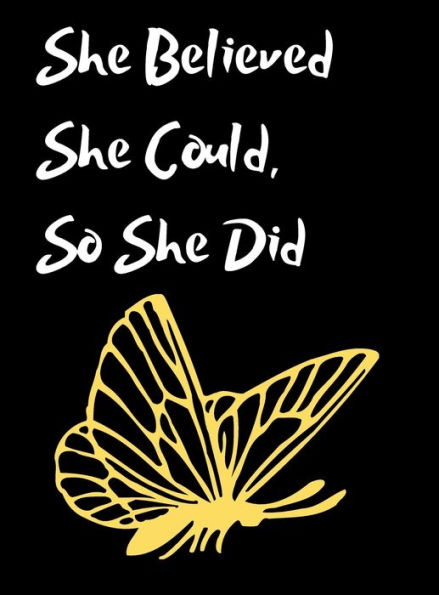 She Believed She Could, So She Did Inspirational Quote, Notebook, Journal: Yellow Butterfly Design