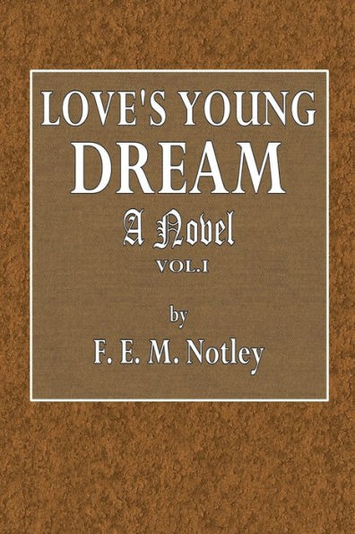 Love's Young Dream - A Novel - Volume I