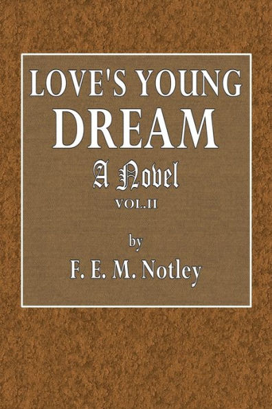 Love's Young Dream - A Novel - Volume II