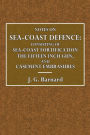 Notes on Sea-Coast Defence: Consisting of Sea-Coast Fortification, The Fifteen-Inch Gun, And Casemate Embrasures