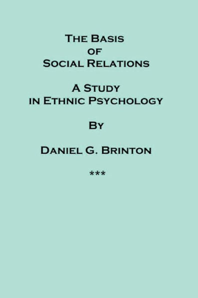 The Basis of Social Relations A Study Ethnic Psychology