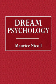 Title: Dream Psychology, Author: Maurice Nicoll