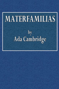 Title: Materfamilias, Author: Ada Cambridge