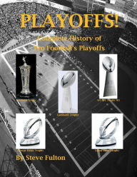 Title: PLAYOFFS! - Complete History of Pro Football's Playoffs, Author: Steve Fulton