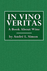 Title: In Vino Vertas: A Book About Wine, Author: Andrï Simon