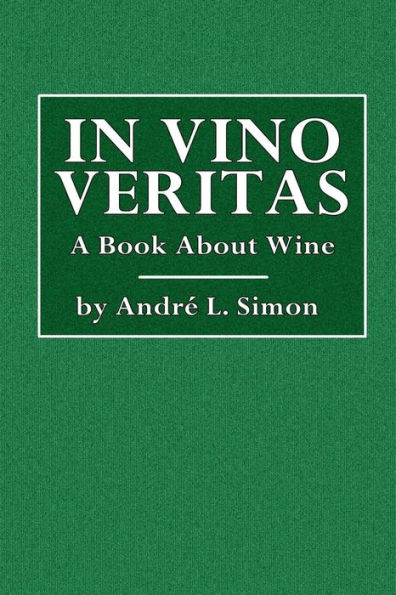 In Vino Vertas: A Book About Wine