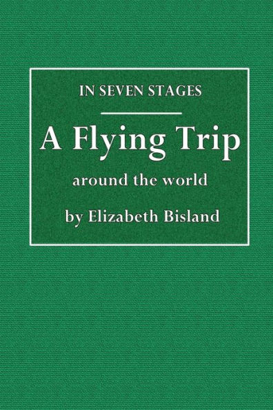 In Seven Stages, A Flying Trip Around the World