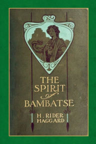 Title: The Spirit of Bambatse: A Romance, Author: H. Rider Haggard