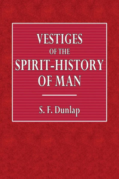 Vestiges of the Spirit-History of Man