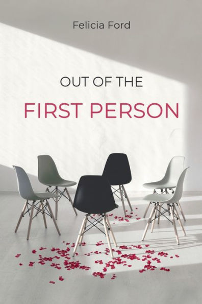 Out of the First Person: A Memoir of Addiction and Recovery