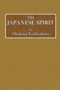 Title: The Japanese Spirit, Author: Yoshisaburō Okakura