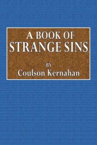 Title: A Book of Strange Sins, Author: Coulson Kernahan