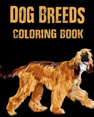 Title: Dog Breeds Coloring Book: Purebred Dogs Illustrations to Color for Fun and Relaxation, Author: Dee