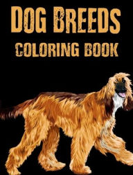 Title: Dog Breeds Coloring Book: Purebred Dogs Illustrations to Color for Fun and Relaxation, Author: Dee