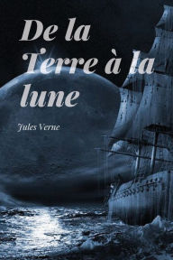 Title: De la Terre ï¿½ la Lune, Author: Jules Verne